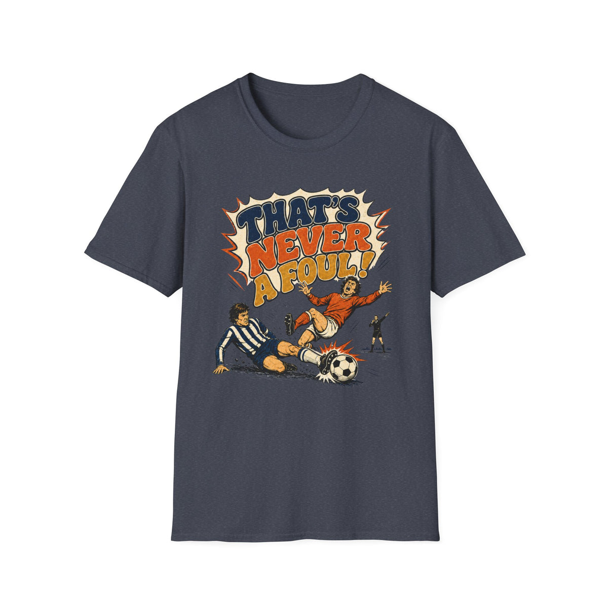 That's Never A Foul T-Shirt