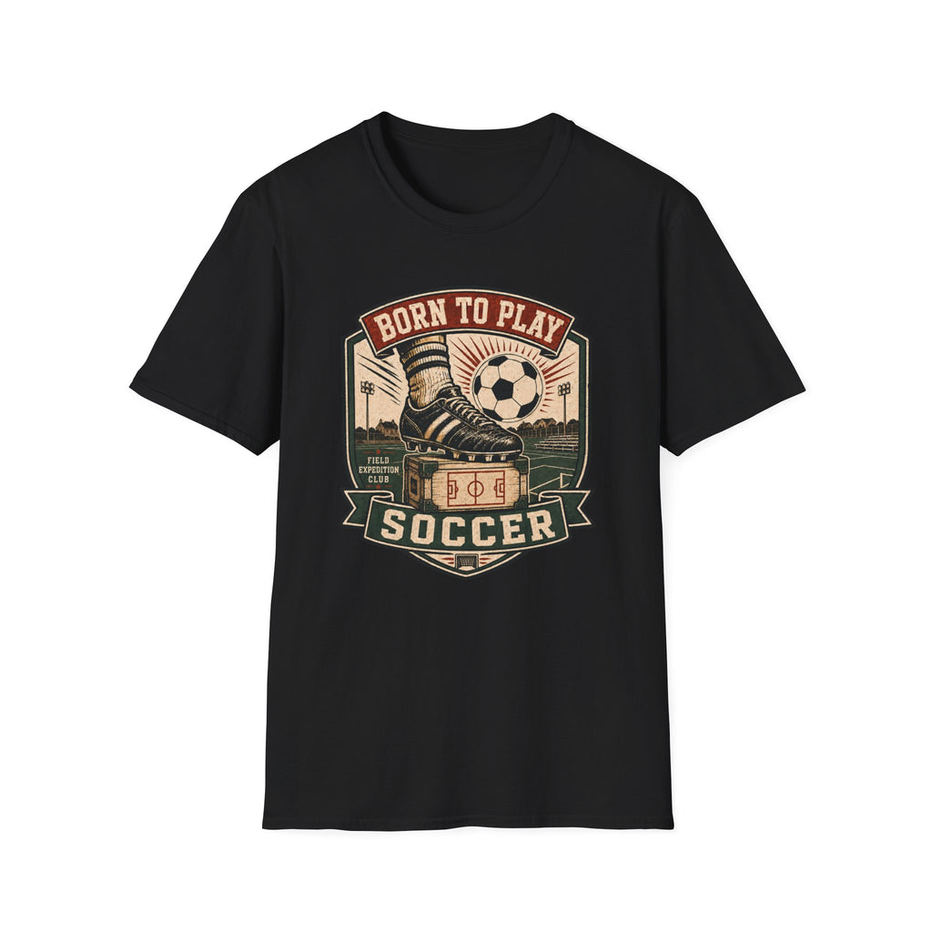 Born to Play Soccer T-Shirt