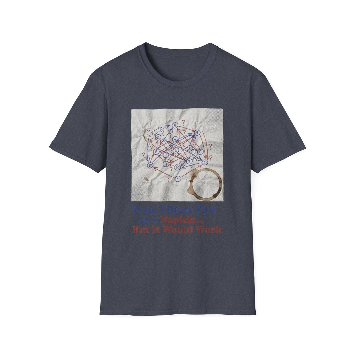 Yeah I Drew This On a Napkin T-Shirt