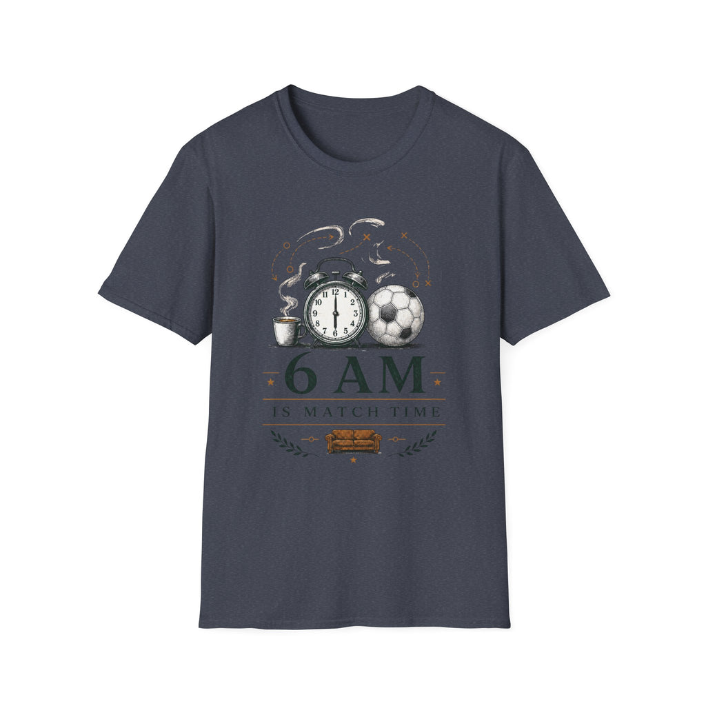 6am Is Match Time T-Shirt