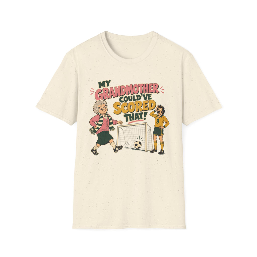 My Grandmother Could've Scored That T-Shirt
