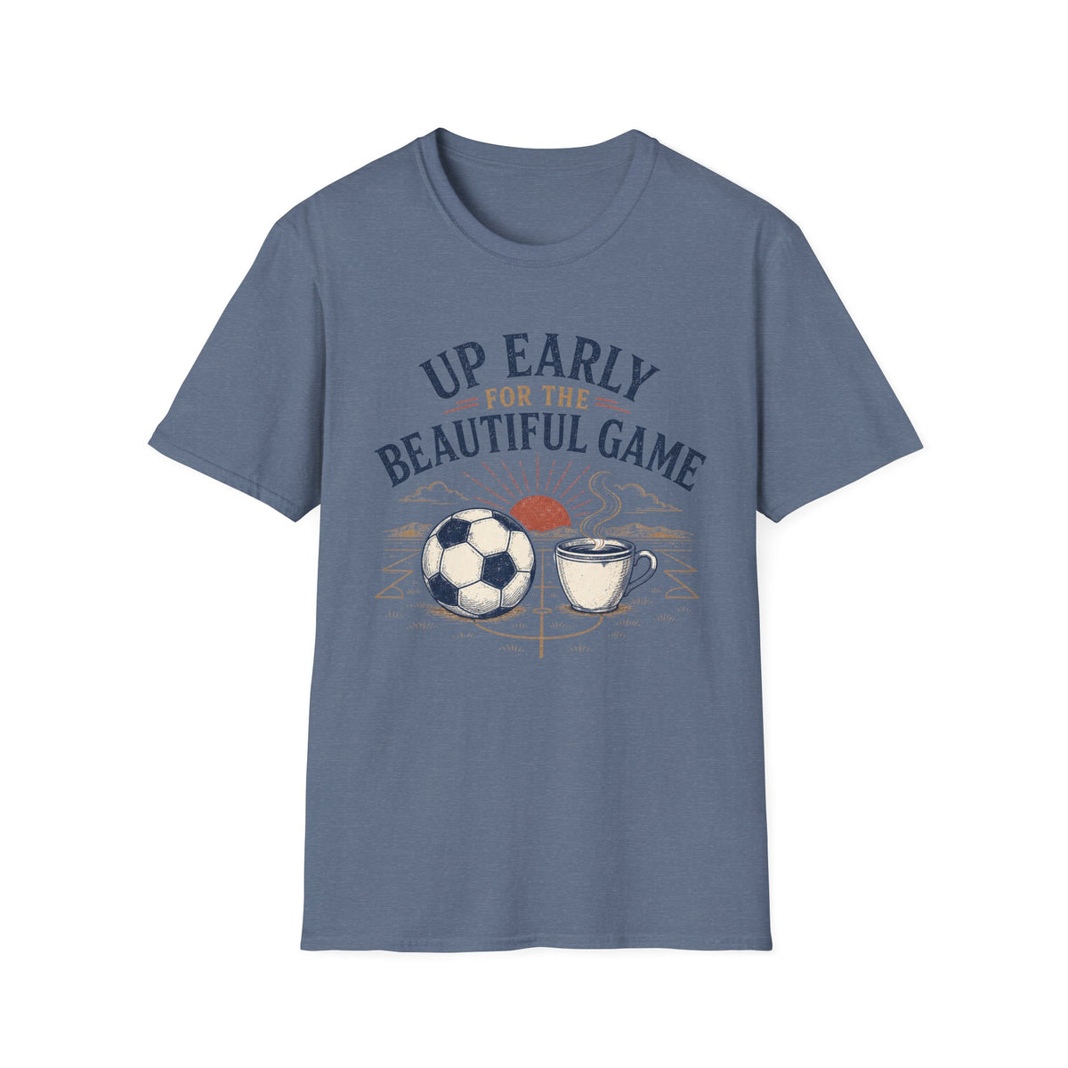 Up Early for the Beautiful Game T-Shirt