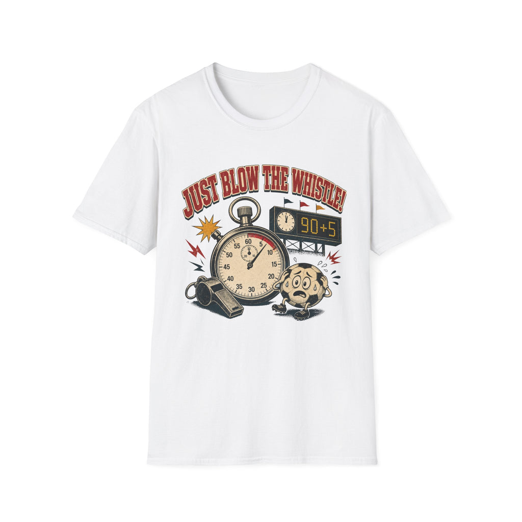 Just Blow the Whistle T-Shirt