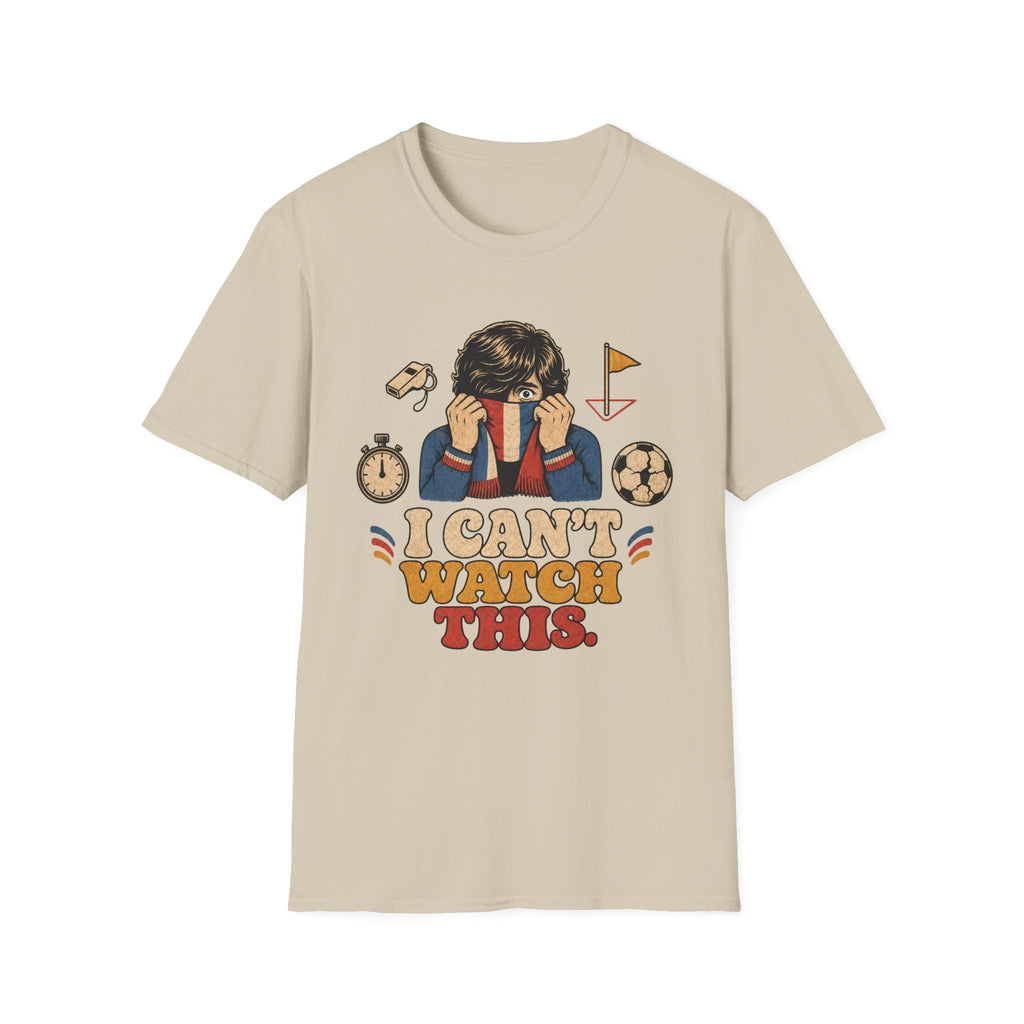 I Can't Watch This T-Shirt