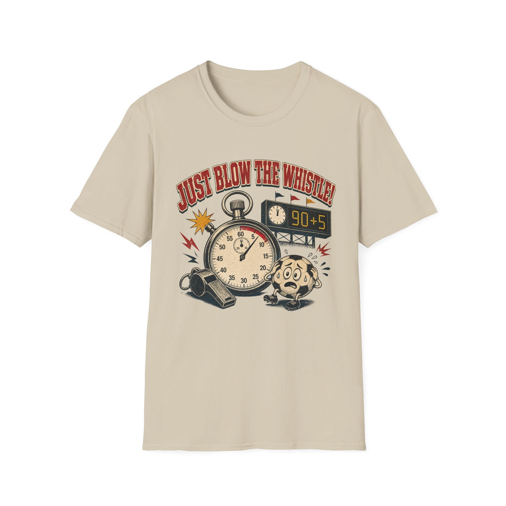 Just Blow the Whistle T-Shirt