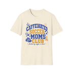 Caffeinated Soccer Moms Club T-Shirt