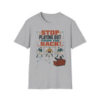 Stop Playing Out From the Back! T-Shirt