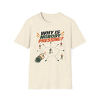 Why Is Nobody Pressing T-Shirt