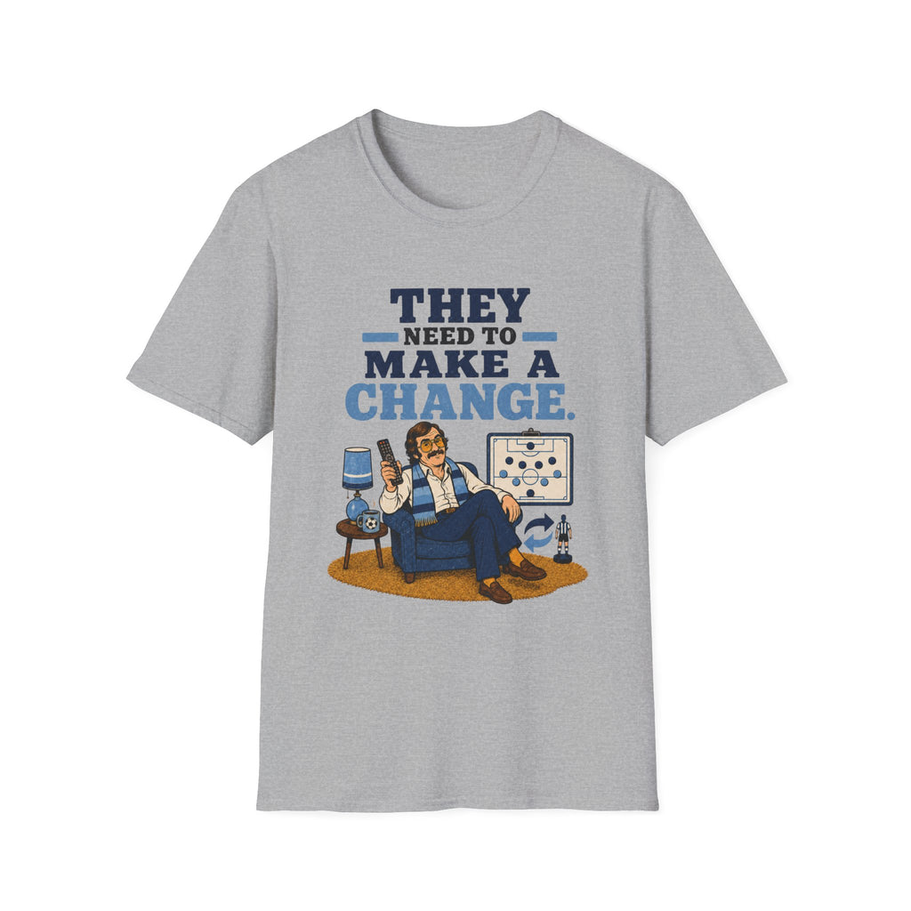 They Need to Make A Change T-Shirt