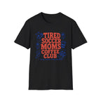 Tired Soccer Moms Coffee Club T-Shirt