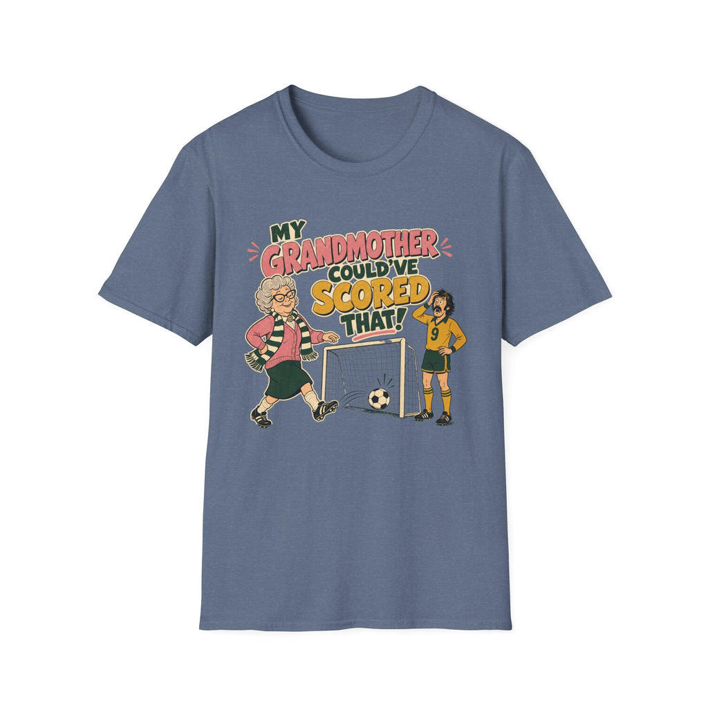 My Grandmother Could've Scored That T-Shirt