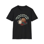 I'd Do It Again T-Shirt