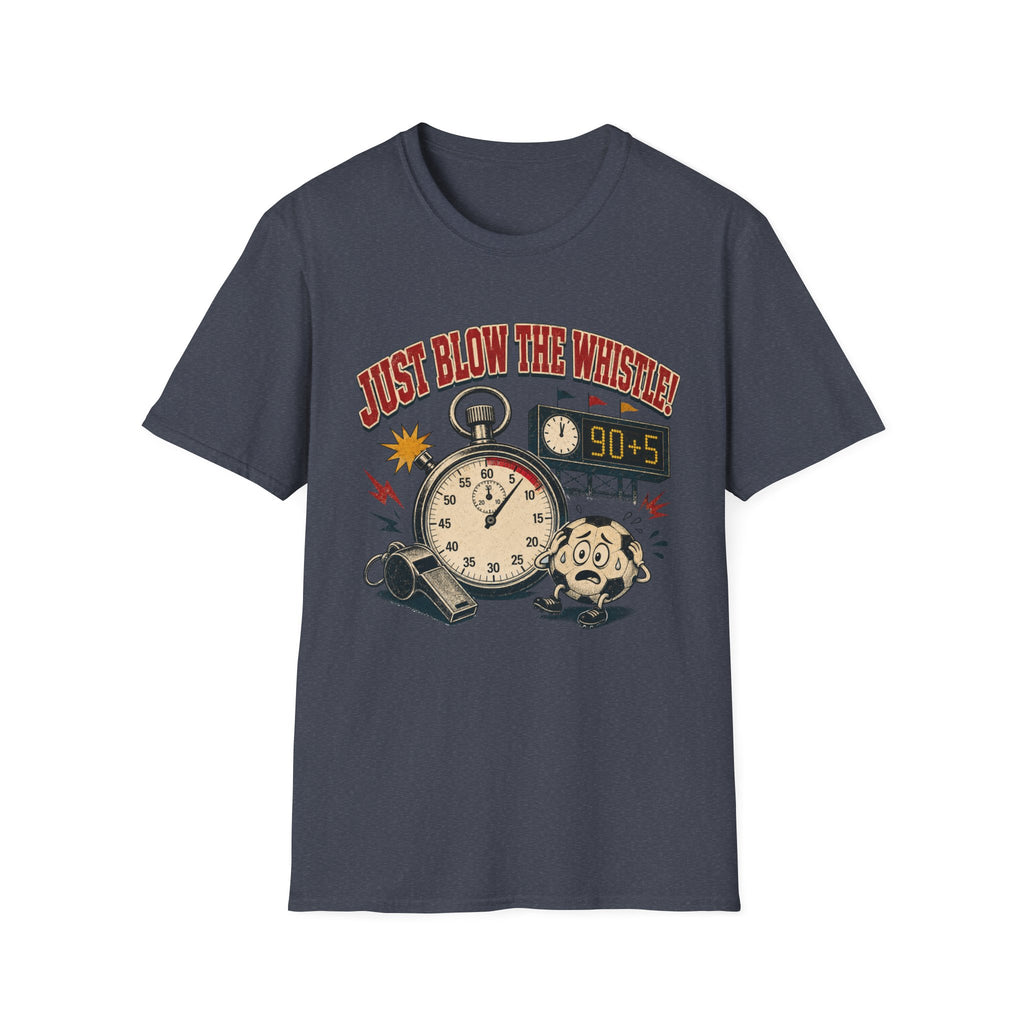 Just Blow the Whistle T-Shirt