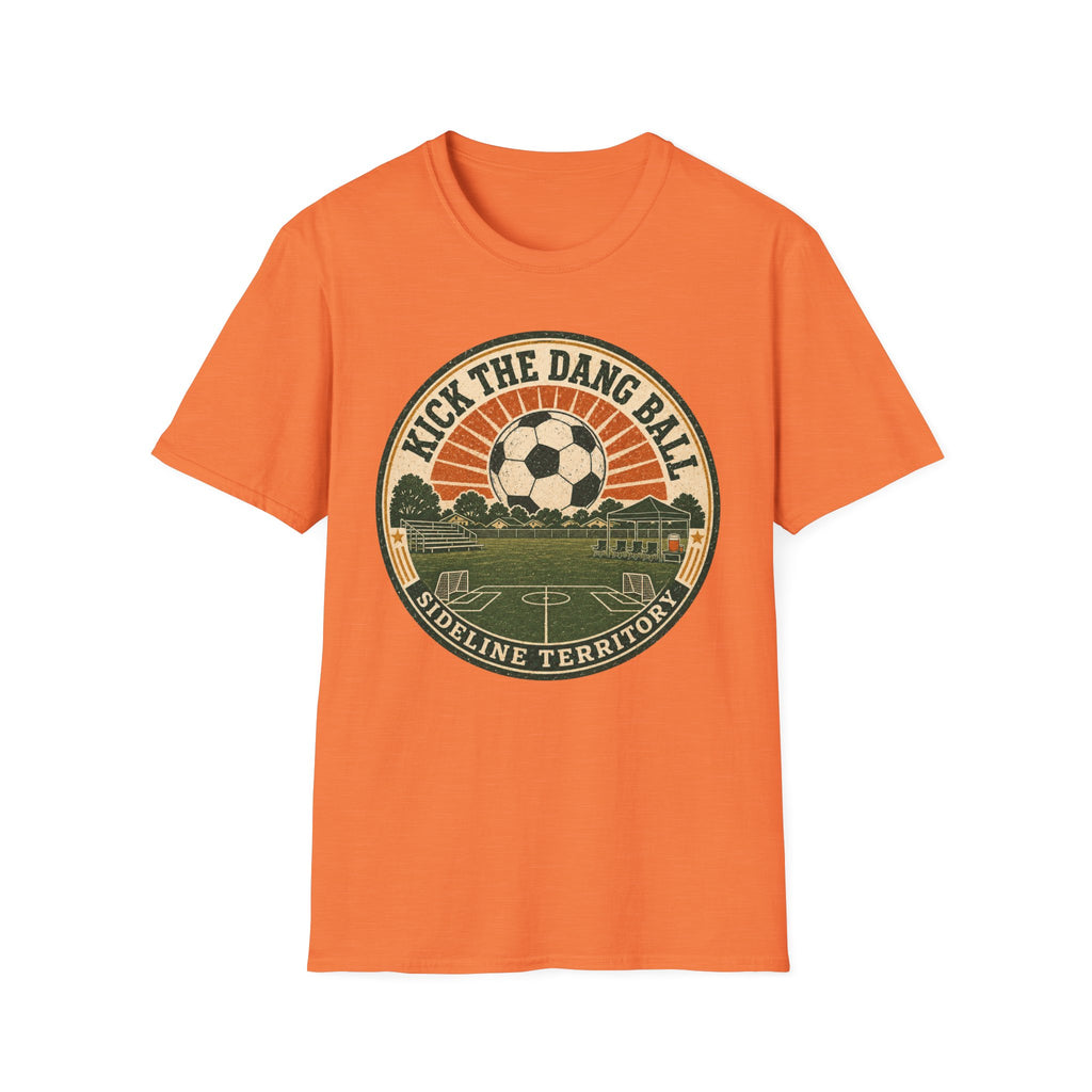 Kick the Dang Ball T-Shirt