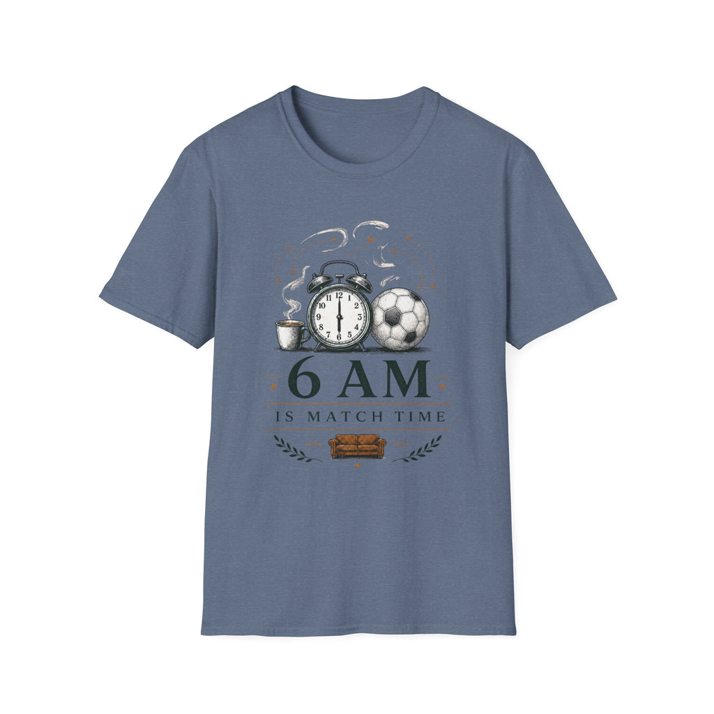 6am Is Match Time T-Shirt