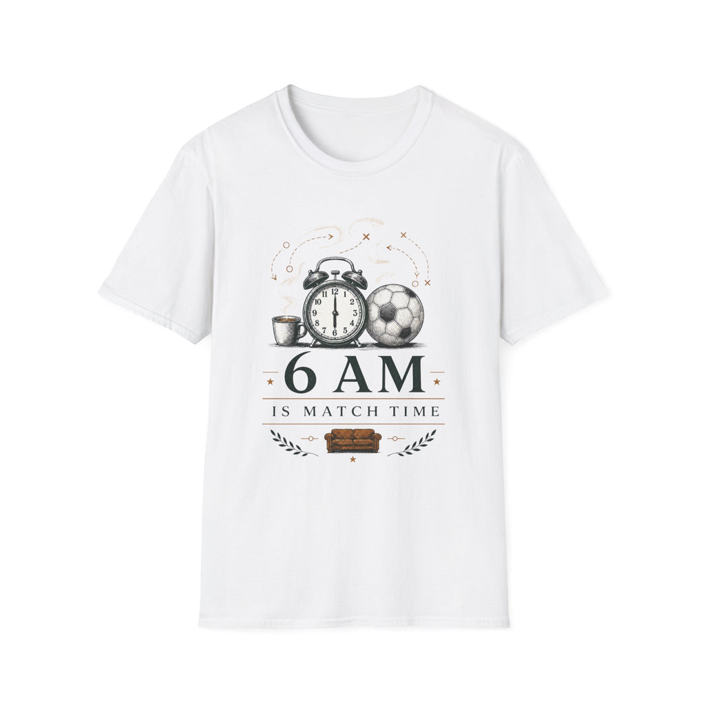 6am Is Match Time T-Shirt