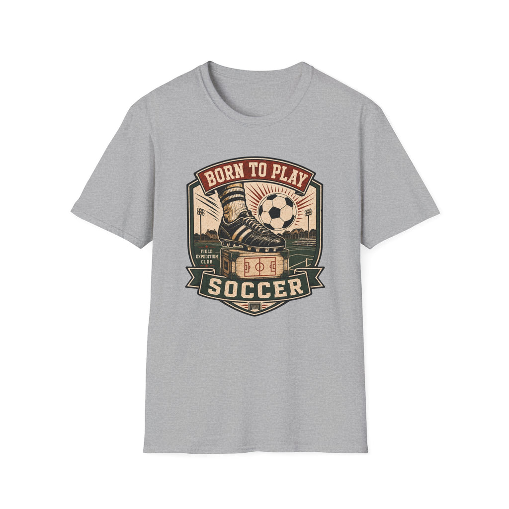 Born to Play Soccer T-Shirt
