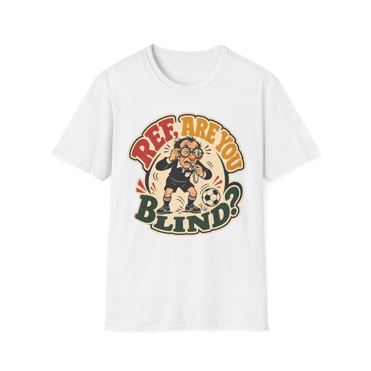 Ref Are You Blind? T-Shirt