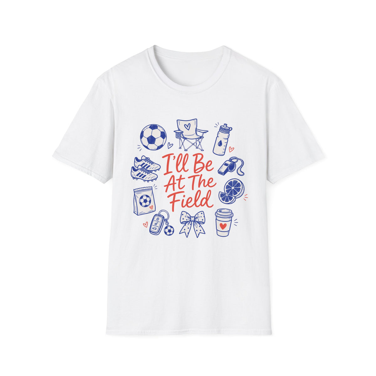 I'll Be At The Field T-Shirt