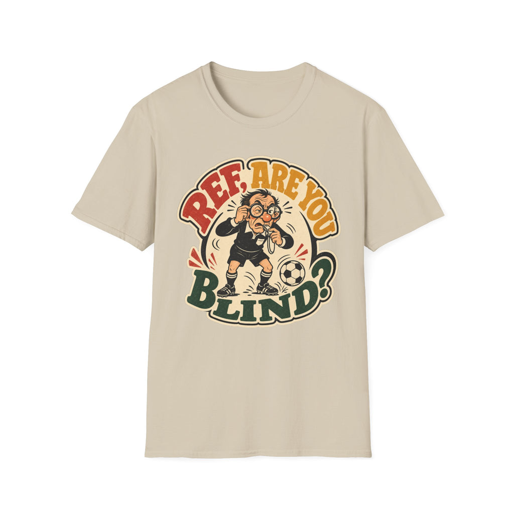 Ref Are You Blind? T-Shirt