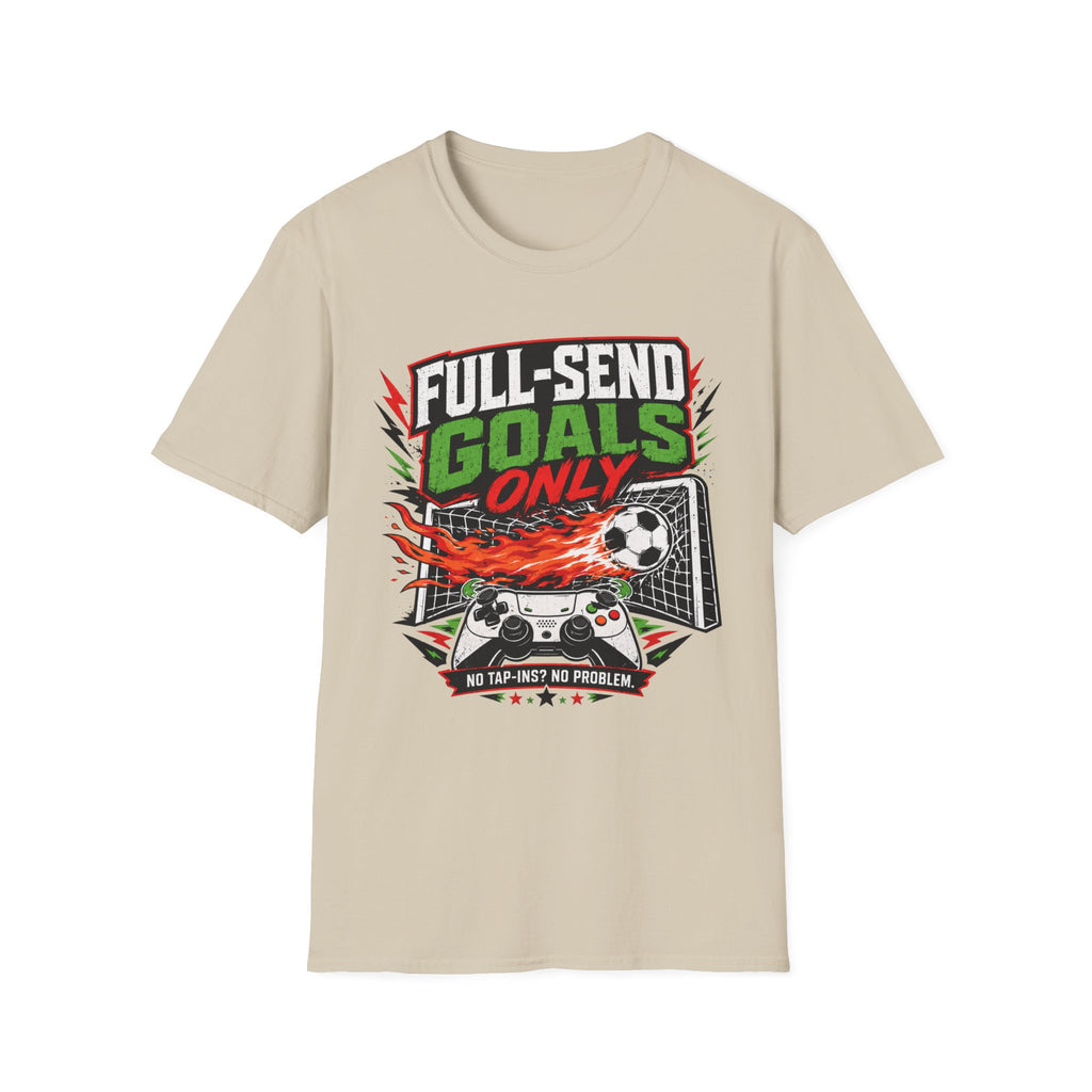 Full-Send Goals Only T-Shirt