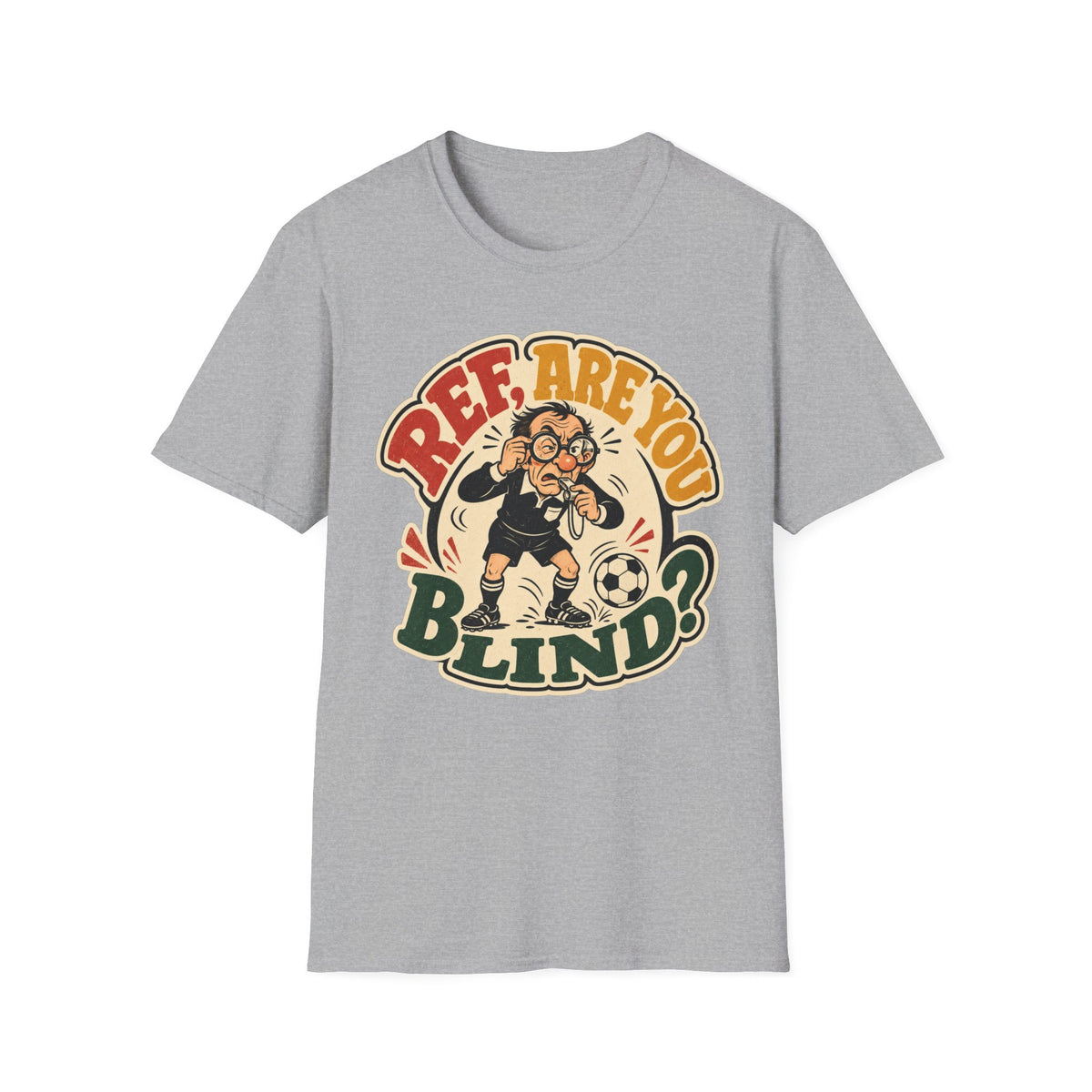 Ref Are You Blind? T-Shirt