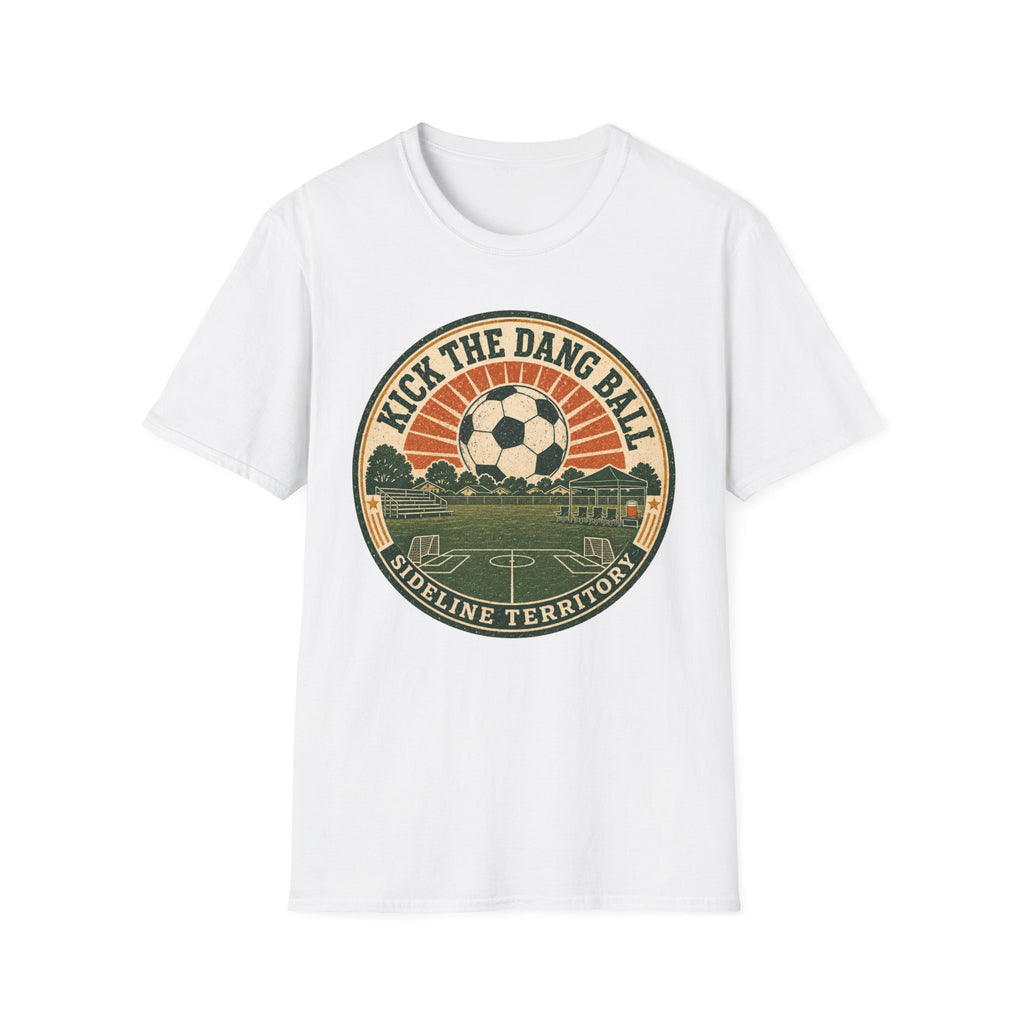 Kick the Dang Ball T-Shirt