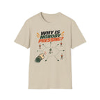 Why Is Nobody Pressing T-Shirt