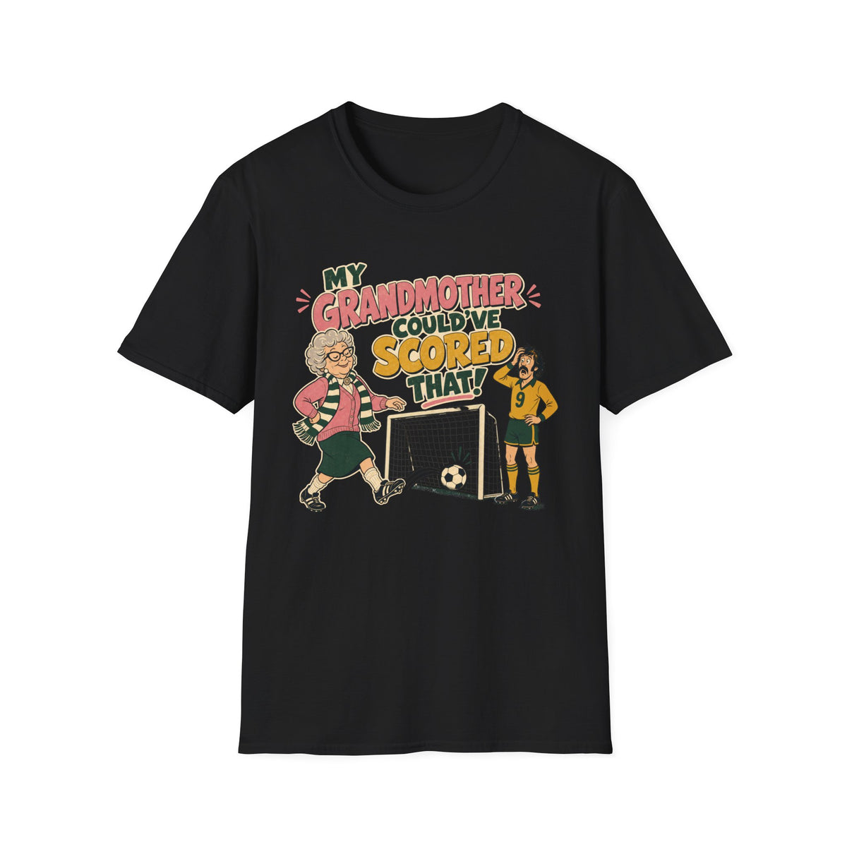 My Grandmother Could've Scored That T-Shirt