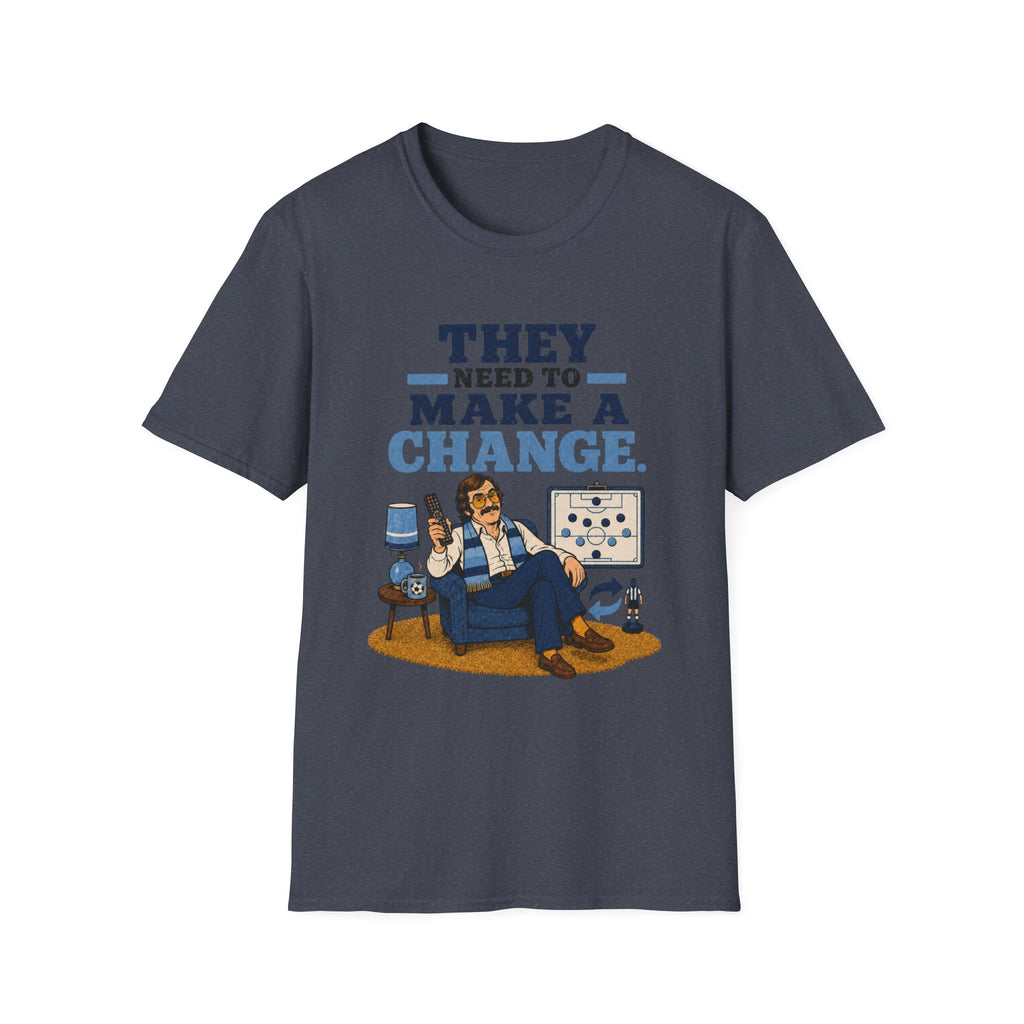 They Need to Make A Change T-Shirt
