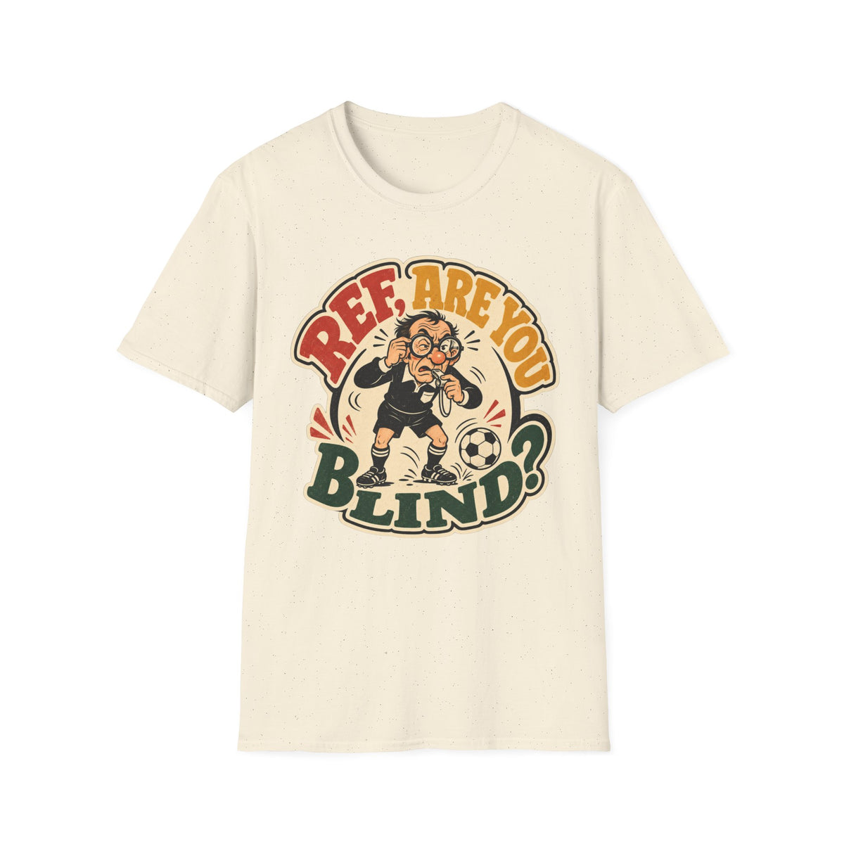 Ref Are You Blind? T-Shirt