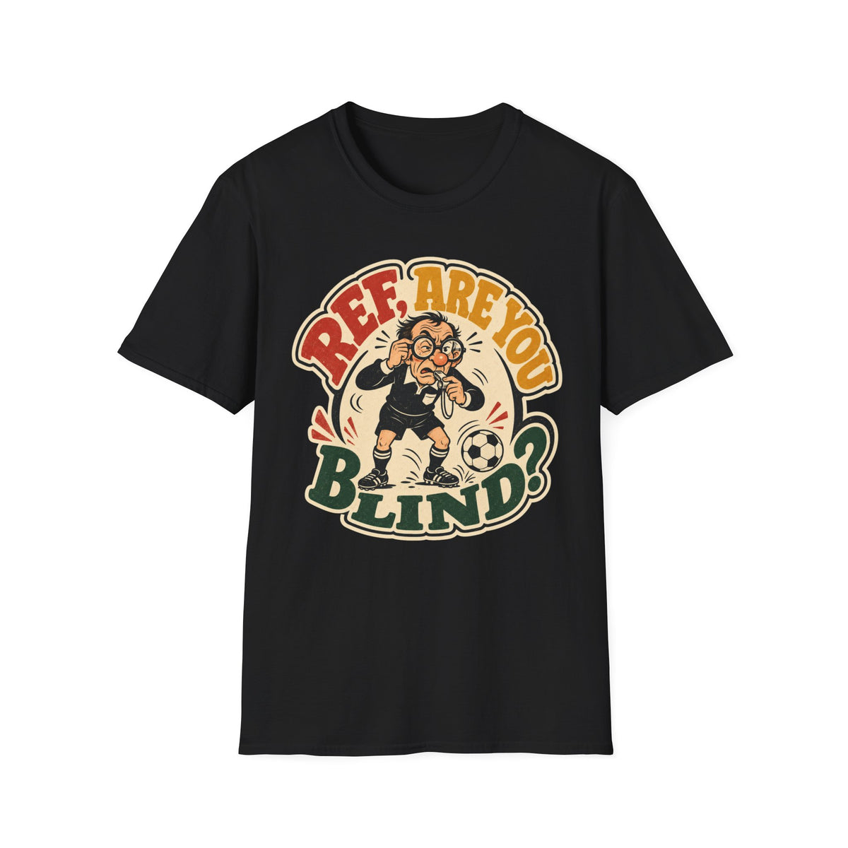 Ref Are You Blind? T-Shirt