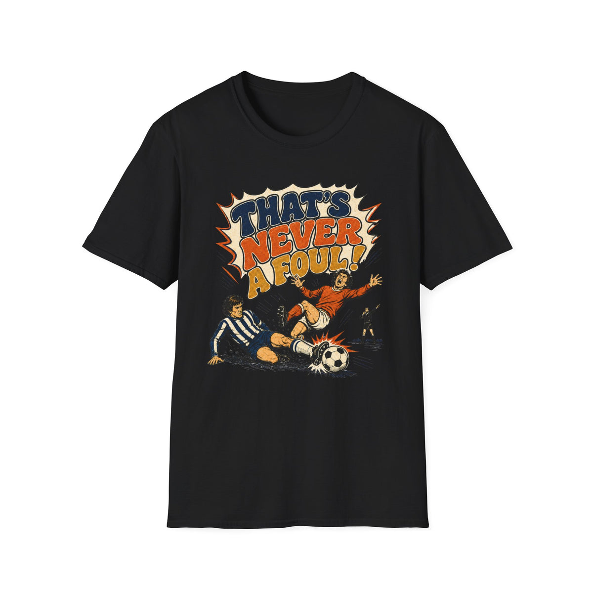 That's Never A Foul T-Shirt