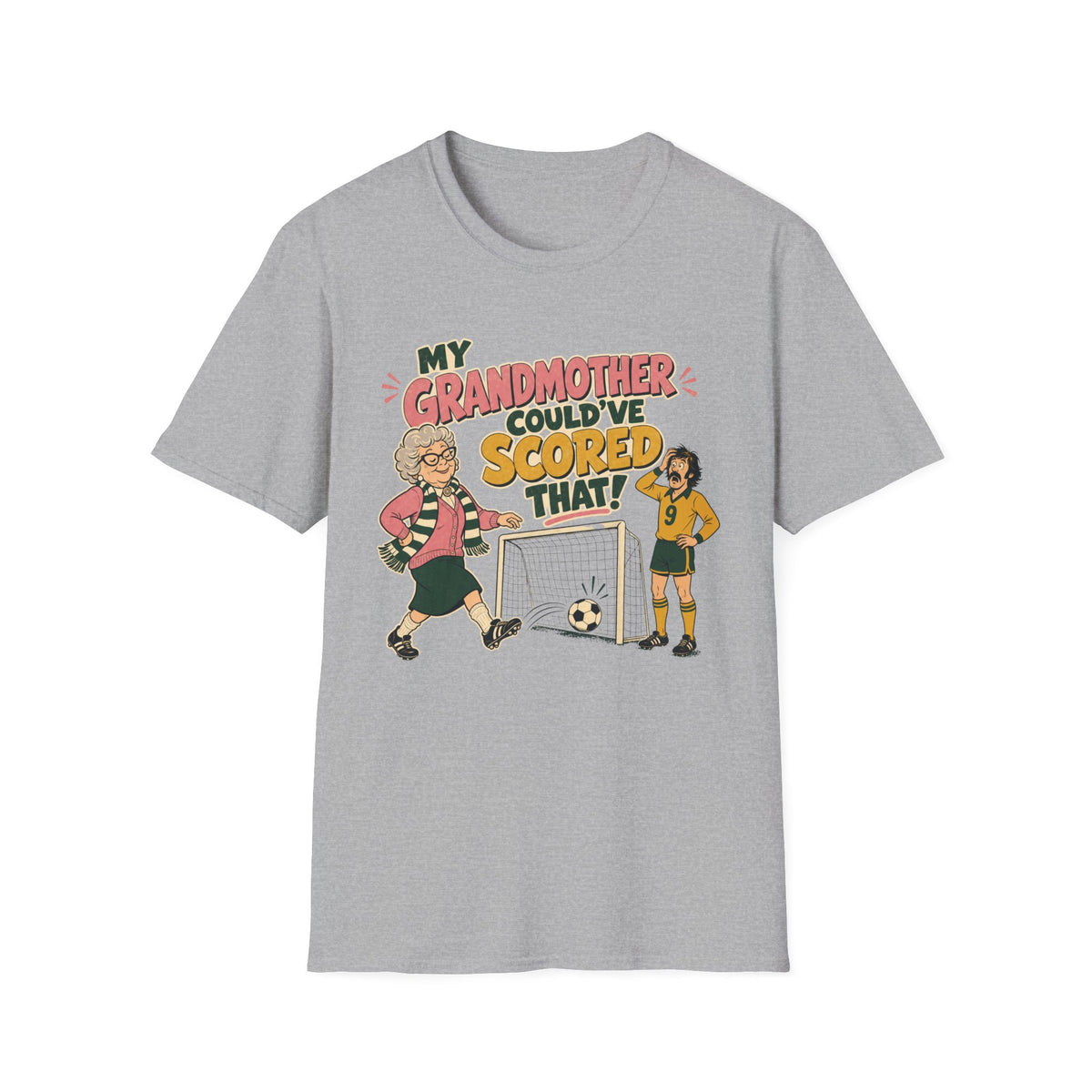My Grandmother Could've Scored That T-Shirt