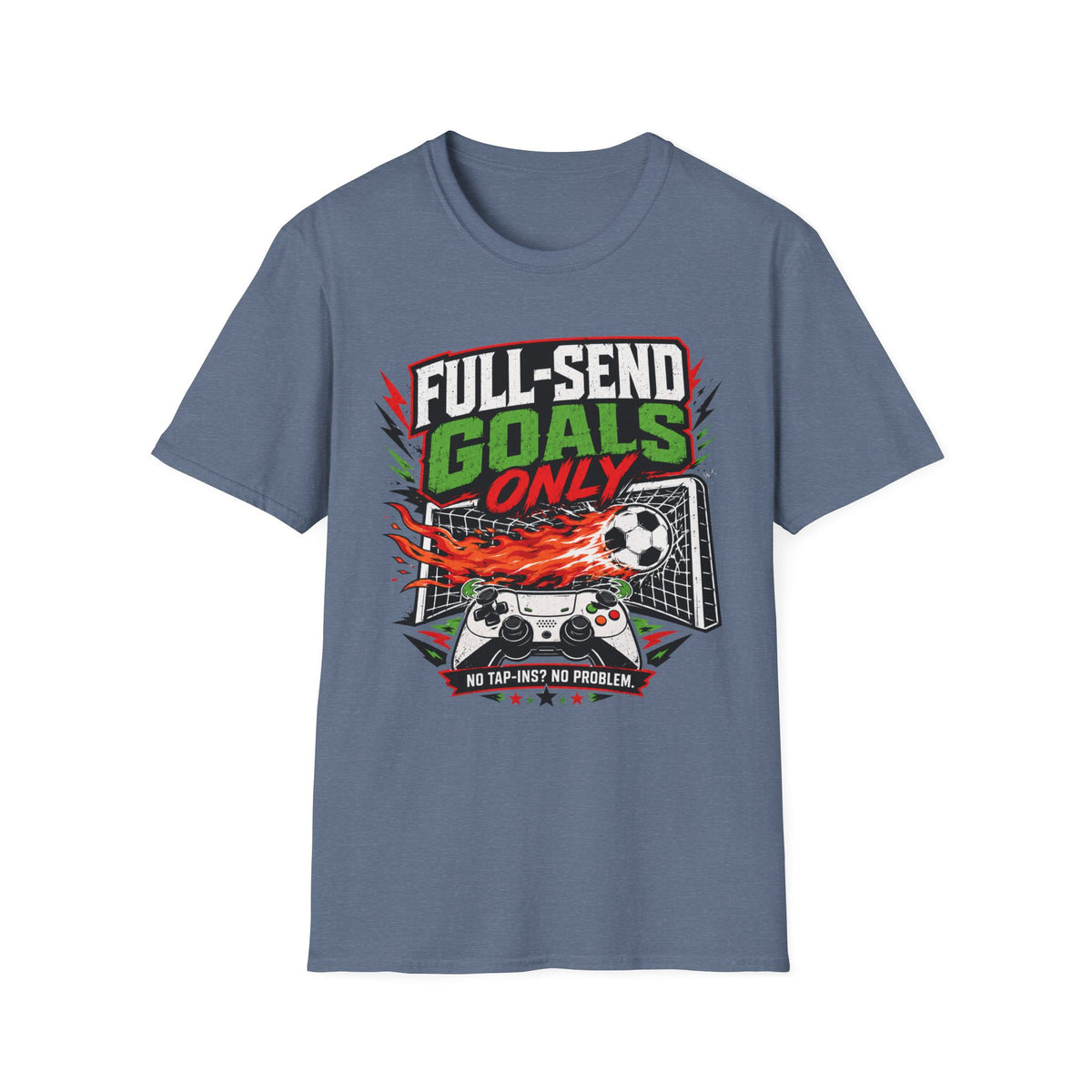 Full-Send Goals Only T-Shirt