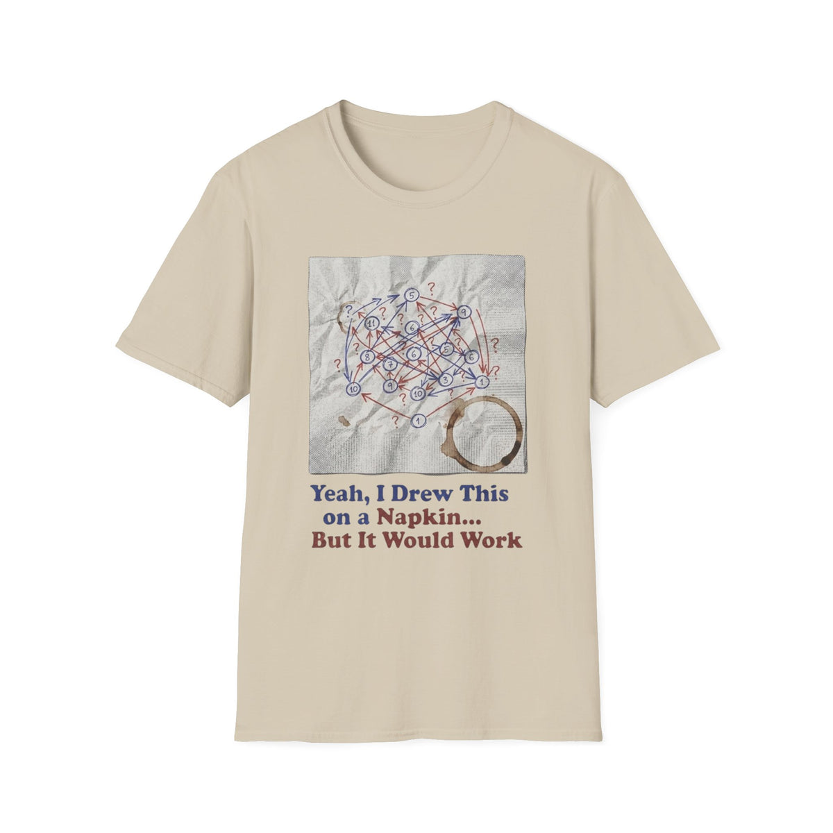 Yeah I Drew This On a Napkin T-Shirt