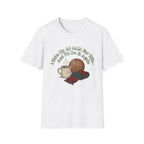 I'd Do It Again T-Shirt