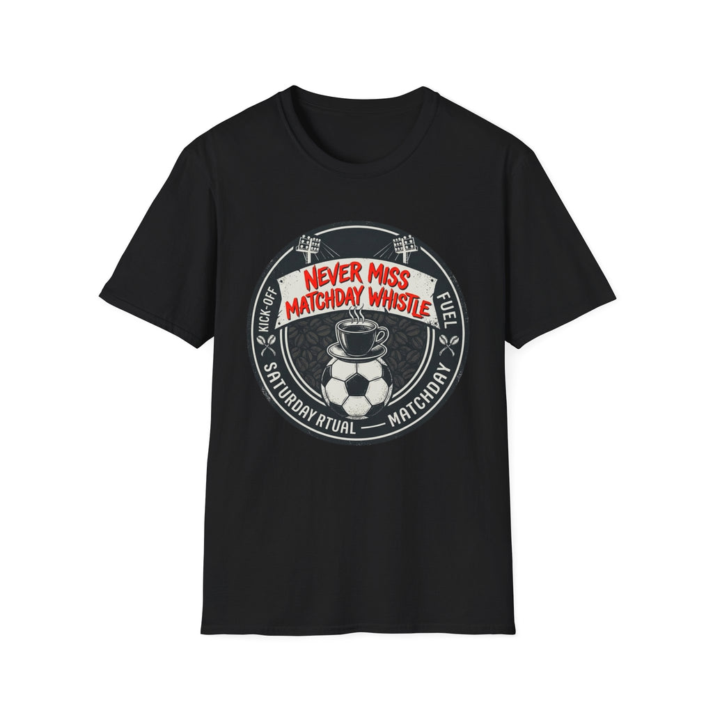 Never Miss Matchday Whistle T-Shirt