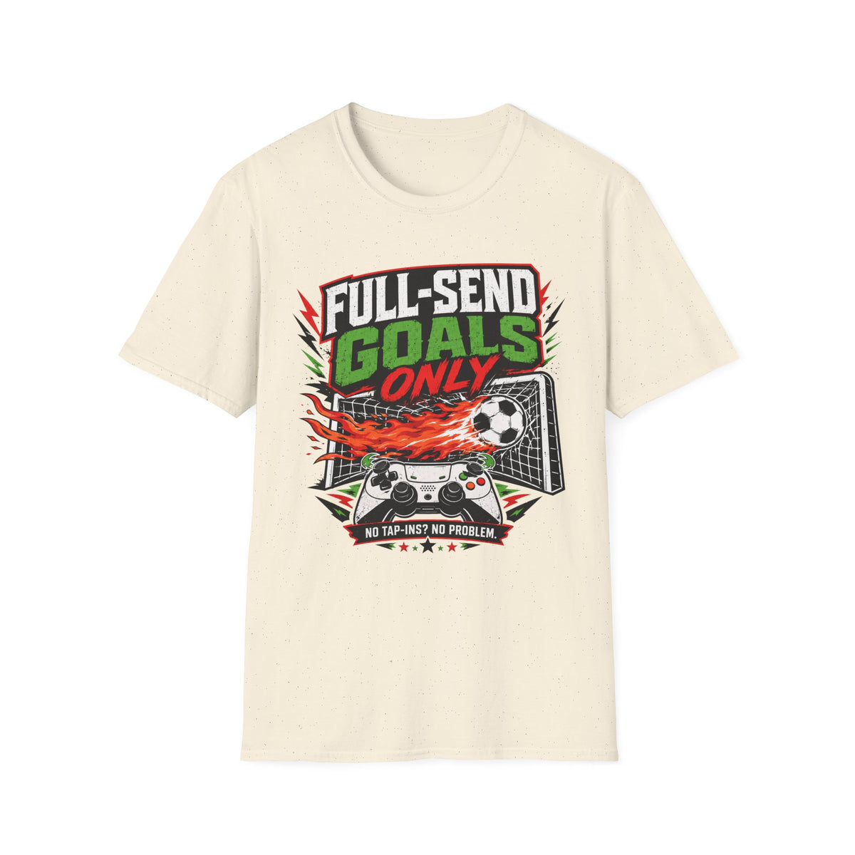 Full-Send Goals Only T-Shirt