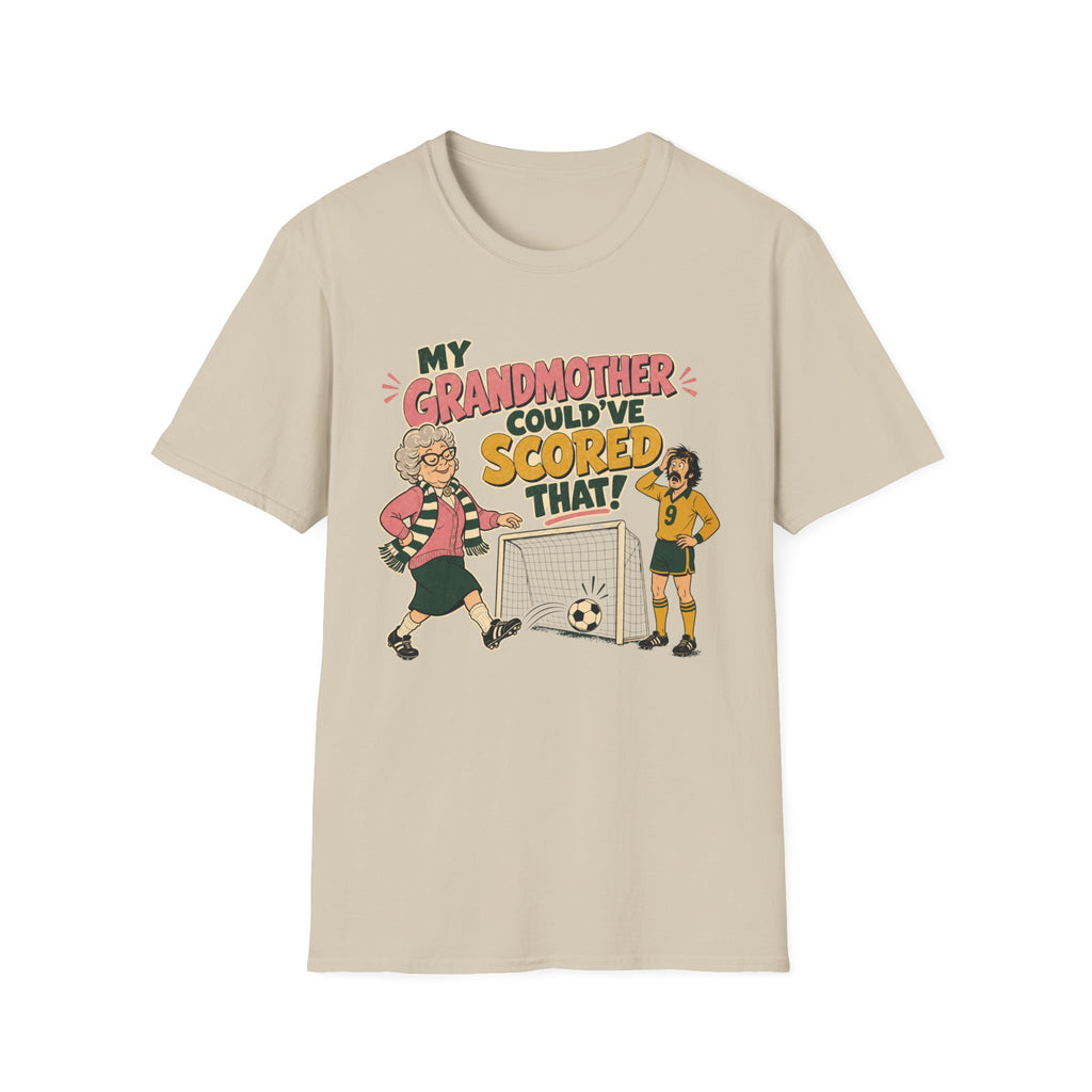 My Grandmother Could've Scored That T-Shirt