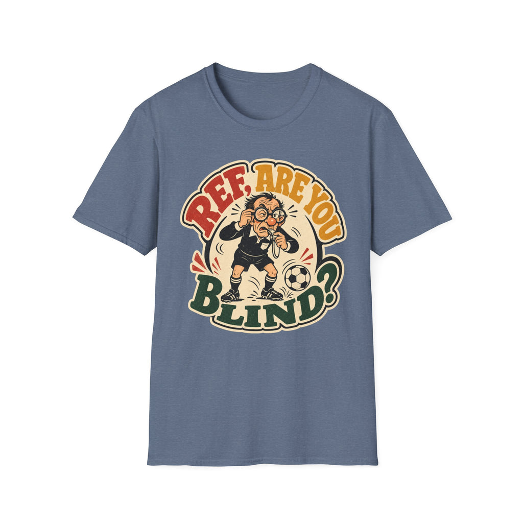 Ref Are You Blind? T-Shirt