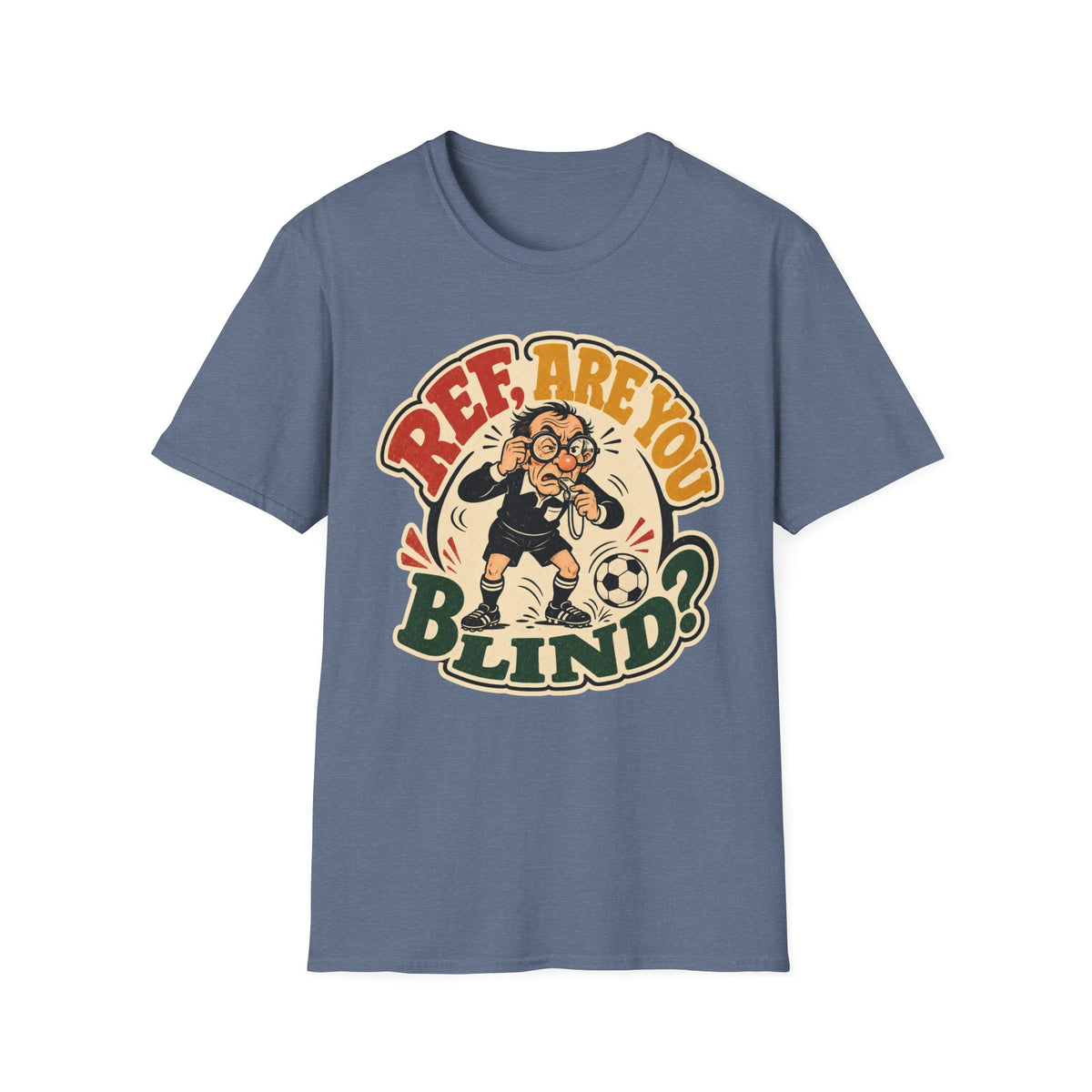 Ref Are You Blind? T-Shirt