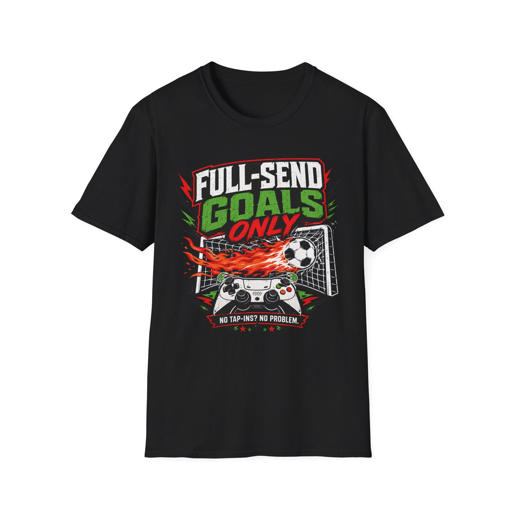 Full-Send Goals Only T-Shirt