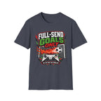 Full-Send Goals Only T-Shirt