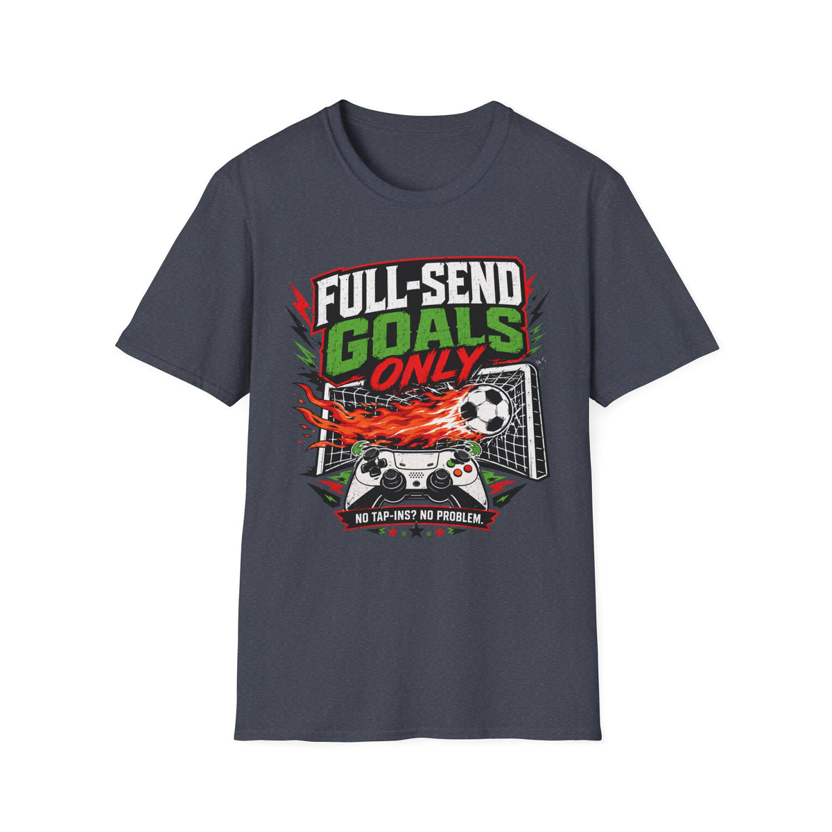 Full-Send Goals Only T-Shirt