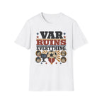 VAR Ruins Everything T-Shirt