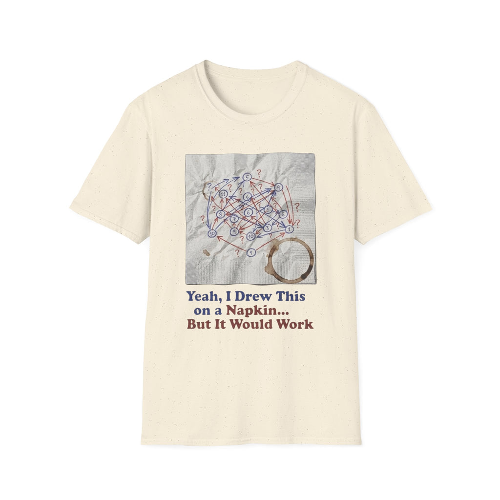 Yeah I Drew This On a Napkin T-Shirt