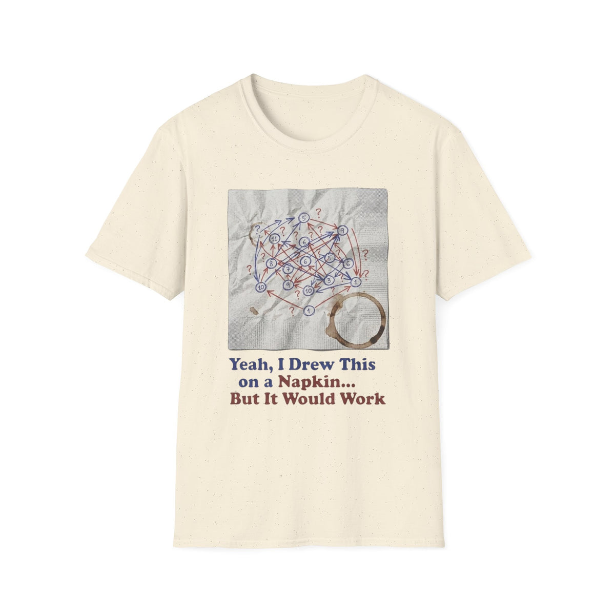 Yeah I Drew This On a Napkin T-Shirt
