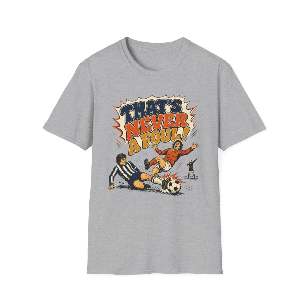 That's Never A Foul T-Shirt