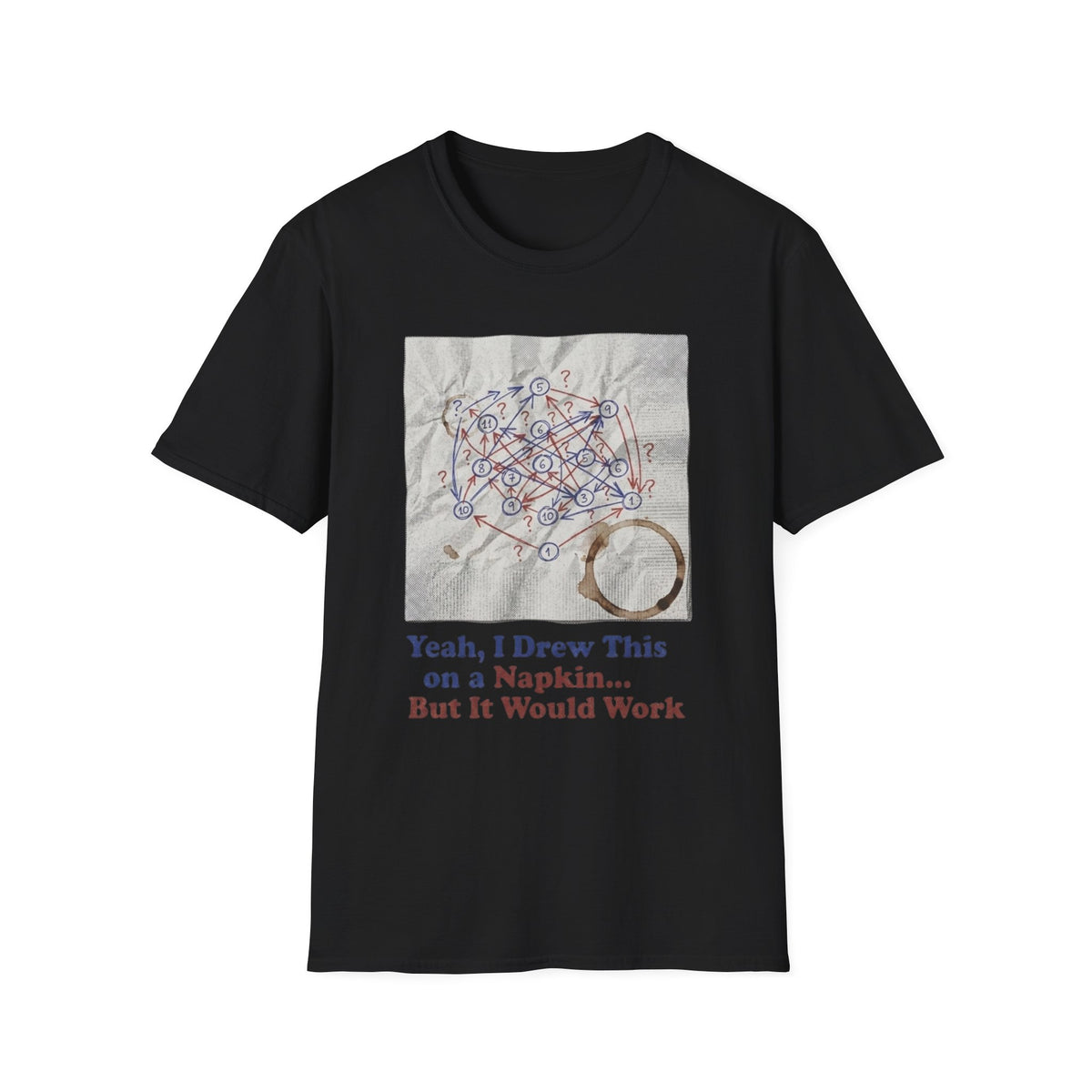 Yeah I Drew This On a Napkin T-Shirt